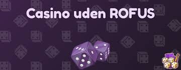 Danske Casinoer Uden RoFUS En Guide til Ansvarligt Spil