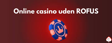 De Bedste Casinoer Uden Om Rofus - En Guide til Din Spilleoplevelse De Bedste Casinoer Uden Om Rofus - En Guide til Din Spilleoplevelse